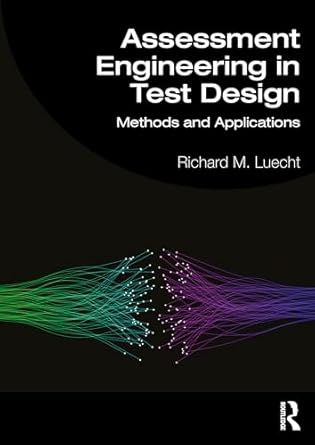 assessment engineering in test design 1st edition richard m luecht 1032586826, 978-1032586823