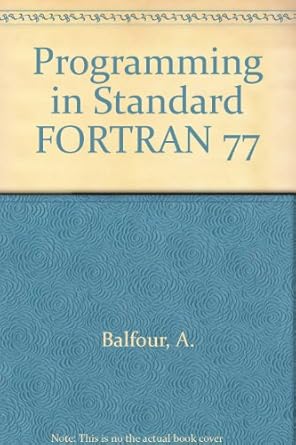 programming in standard fortran 77 1st edition a balfour 0444194657, 978-0444194657