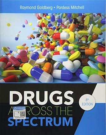 drugs across the spectrum 1st edition raymond goldberg ,pardess mitchell 1337557366, 978-1337557368