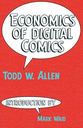 economics of digital comics 1st edition todd w allen ,mark waid 0974959847, 978-0974959849