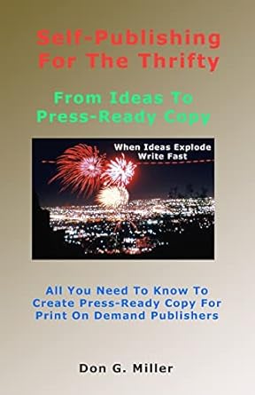 self publishing for the thrifty all you need to know to create press ready copy for print on demand