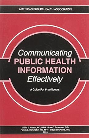 communicating public health information effectively a guide for practioners 1st edition ross brownson