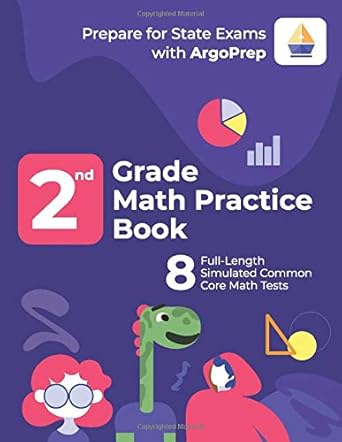 2nd grade math practice book 8 full length simulated common core math tests 1st edition argoprep ,argo