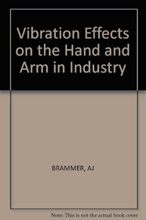 vibration effects on the hand and arm in industry 1st edition a j brammer ,w taylor 0471889547, 978-0471889540