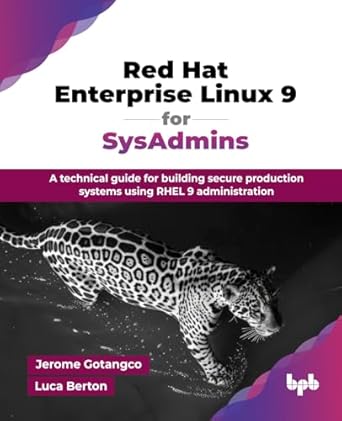 red hat enterprise linux 9 for sysadmins a technical guide for building secure production systems using rhel