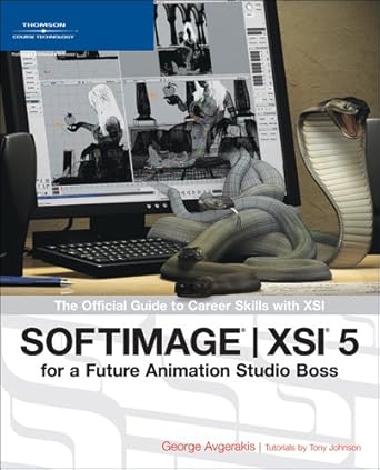 softimage xsi for a future animation studio boss the official guide to career skills with xsi 1st edition