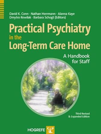 practical psychiatry in the long term care home 1st edition david k conn ,nathan herrmann ,alanna kaye