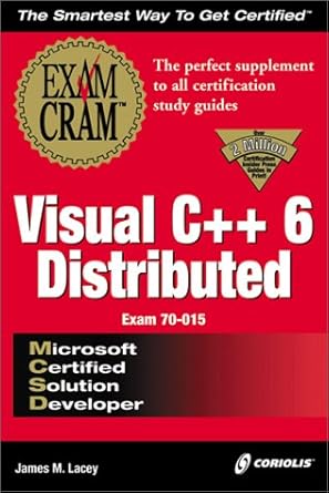 mcsd visual c++ 6 distributed exam cram 1st edition james m lacey 1576103722, 978-1576103722