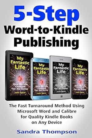 5 step word to kindle publishing the fast turnaround method using microsoft word and calibre for quality
