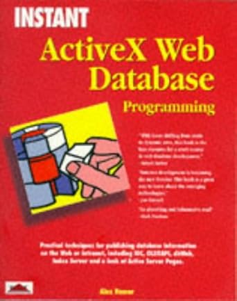 instant activex web database programming 1st edition alex homer 1861000464, 978-1861000460