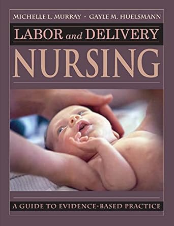 labor and delivery nursing 1st edition michelle murray ,gayle huelsmann 0826118038, 978-0826118035