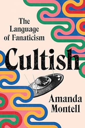 cultish the language of fanaticism understanding the social science of cult influence 1st edition amanda