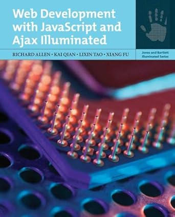 web development with javascript and ajax illuminated 1st edition richard allen ,kai qian ,lixin tao ,xiang fu