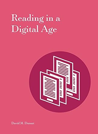 reading in a digital age 1st edition david m durant 1941269133, 978-1941269138