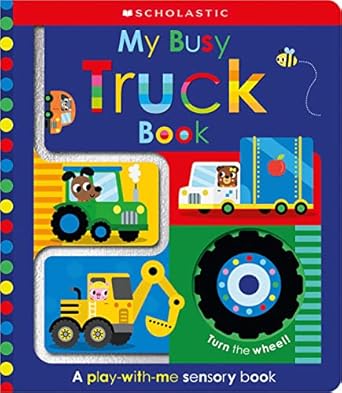 my busy truck book scholastic early learners 1st edition scholastic early scholastic early learners