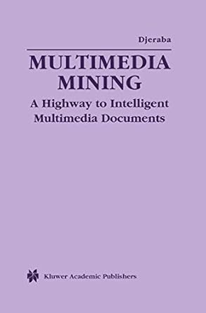 multimedia mining a highway to intelligent multimedia documents 1st edition chabane djeraba 1402072473,