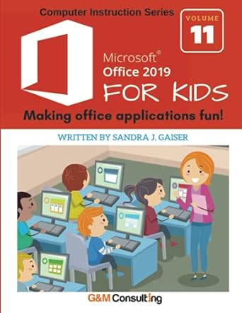 microsoft office 2019 for kids 1st edition sandra gaiser 1735279617, 978-1735279619