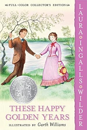 these happy golden years full   a newbery honor award winner 1st edition laura ingalls wilder ,garth williams