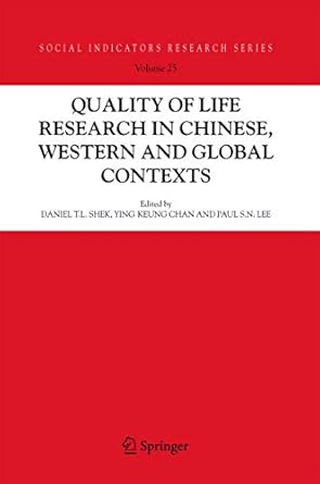 quality of life research in chinese western and global contexts 1st edition daniel t l shek ,ying keung chan