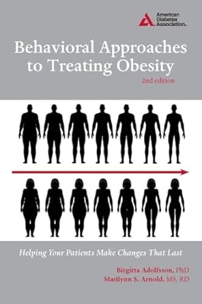 behavioral approaches to treating obesity helping your patients make changes that last 1st edition birgitta