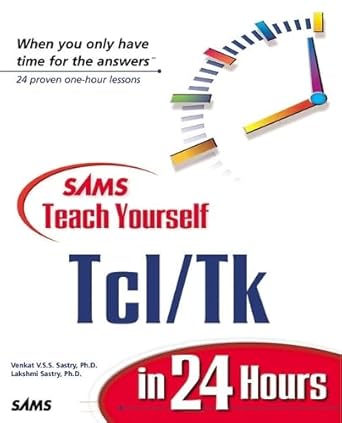 sams teach yourself tcl/tk in 24 hours 1st edition venkat v s s sastry ,lakshmi sastry ,venkat sastry