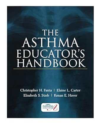 the asthma educators handbook 1st edition christopher h fanta ,elisabeth s stieb ,elaine l carter ,kenan e