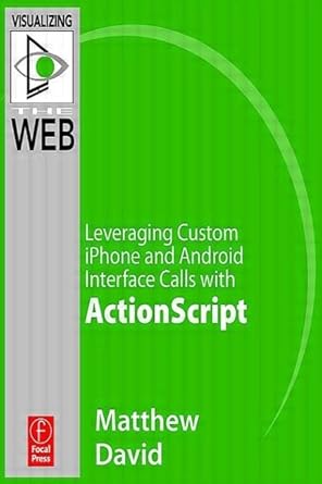 flash mobile leveraging custom android interface calls with actionscript 1st edition dr matthew david