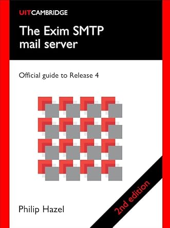 the exim smtp mail server official guide to release 4 1st edition philip hazel 0954452976, 978-0954452971