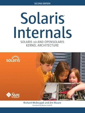 solaris internals solaris 10 and opensolaris kernel architecture 1st edition richard mcdougall ,jim mauro