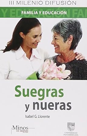 suegra y nueras/ mother and daughter in law 1st edition isabel g llorente 6074320136, 978-6074320138