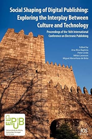 social shaping of digital publishing exploring the interplay between culture and technology proceedings of