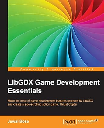 libgdx game development essentials 1st edition juwal bose 1784399299, 978-1784399290