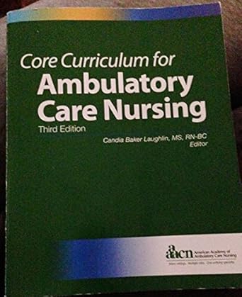 core curriculum for ambulatory care nursing 1st edition ed laughlin, candia baker 0984659749, 978-0984659746