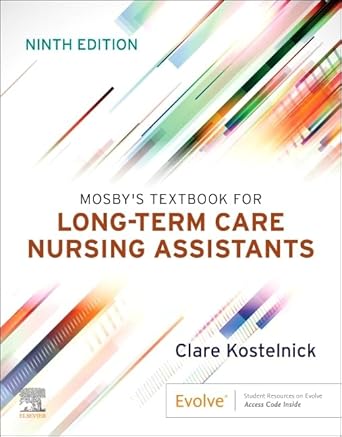 mosbys textbook for long term care nursing assistants 1st edition clare kostelnick rn bsn 0323874886,
