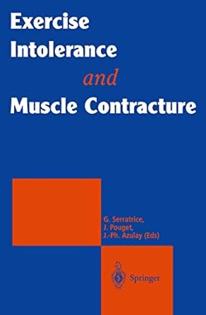 exercise intolerance and muscle contracture 1st edition georges serratrice ,jean pouget ,jean philippe azulay