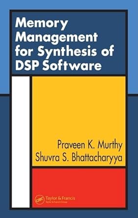memory management for synthesis of dsp software 1st edition praveen k murthy ,shuvra s bhattacharyya