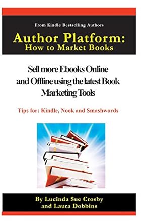 author platform how to market your book sell more ebooks online and offline with book promotion tools 1st