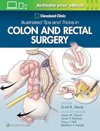 cleveland clinic illustrated tips and tricks in colon and rectal surgery 1st edition scott steele 1975108256,