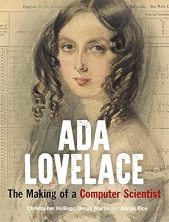 ada lovelace the making of a computer scientist 1st edition christopher hollings ,ursula martin ,adrian rice