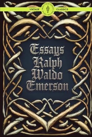 essays classic essays on society morality and enlightenment thought vintage literature 1st edition ralph