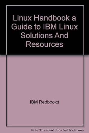 linux handbook a guide to ibm linux solutions and resources 1st edition ibm redbooks 0738490431,