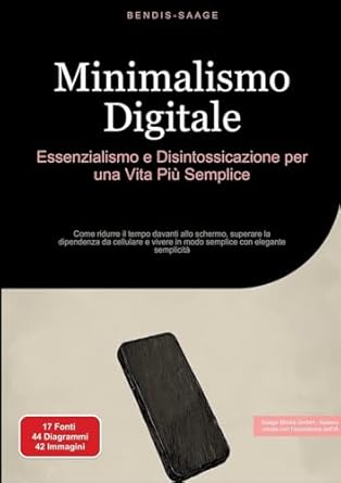 minimalismo digitale essenzialismo e disintossicazione per una vita piu semplice come ridurre il tempo