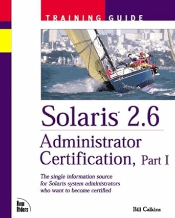 solaris 2 6 administrator certification training guide part 1 1st edition bill calkins 157870085x,