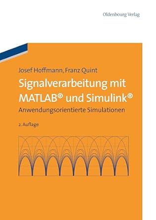 signalverarbeitung mit matlab und simulink anwendungsorientierte simulationen 1st edition josef hoffmann
