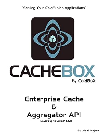 cachebox by coldbox scaling your coldfusion applications 1st edition luis fernando majano ,kalen gibbons ,rob