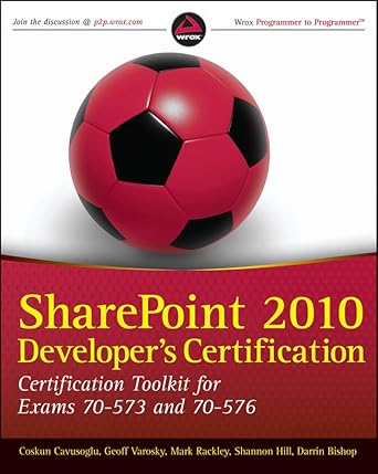 sharepoint 2010 developers certification certification toolkit for exams 70 573 and 70 576 1st edition coskun