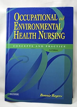 occupational and environmental health nursing concepts and practice 1st edition bonnie rogers drph cohn s