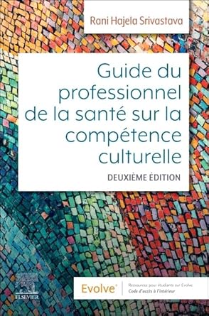 guide du professionnel de la sante sur la competence culturelle 1st edition rani hajela srivastava rn mscn