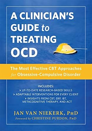 a clinicians guide to treating ocd the most effective cbt approaches for obsessive compulsive disorder 1st