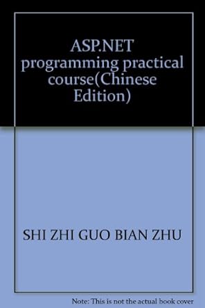 asp net programming practical course 1st edition shi zhi guo bian zhu 7121023431, 978-7121023439